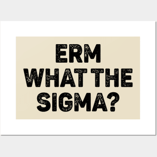 Erm What The Sigma Posters and Art